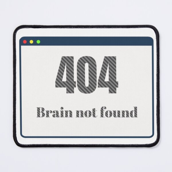 Item preview, 404 brain not found designed and sold by KolinBoy.