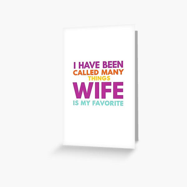 Item preview, Stylish Funny Wife T-Shirt, I Have Been Called Many Things Wife Is My Favorite Shirt, Perfect Gift for Wife, Cute Marriage Tee designed and sold by TeeTimeTreasure.