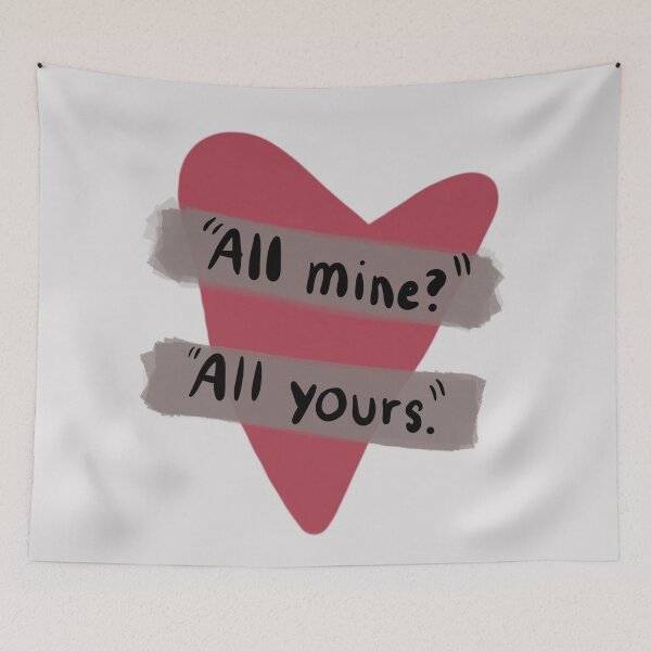 Item preview, "All mine?" "All Yours." quote designed and sold by marixdigital.