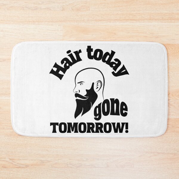 Item preview, Hair Today, Gone Tomorrow – Funny Bald Joke designed and sold by Fragy72.
