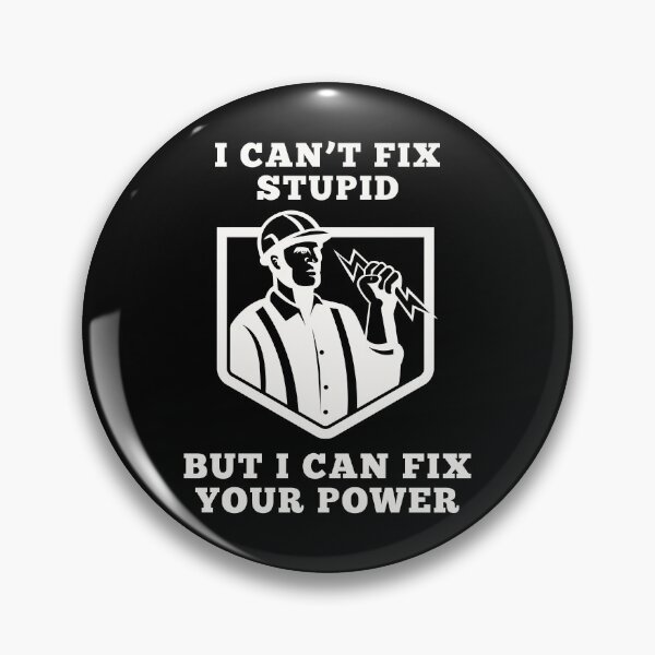 Item preview, I Can't Fix Stupid But I Can Fix Your Power designed and sold by DigitalMagShop.