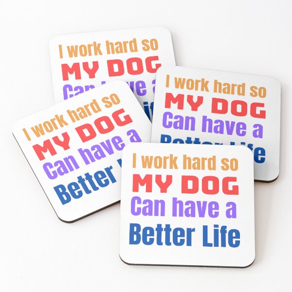 Item preview, I work hard so my dog can have a better life designed and sold by Pawprintgallary.