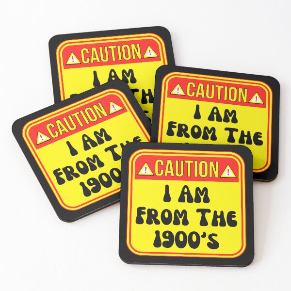 Item preview, CAUTION:  I Am From The 1900s - funny warning signs designed and sold by DesignsFromTW-S.