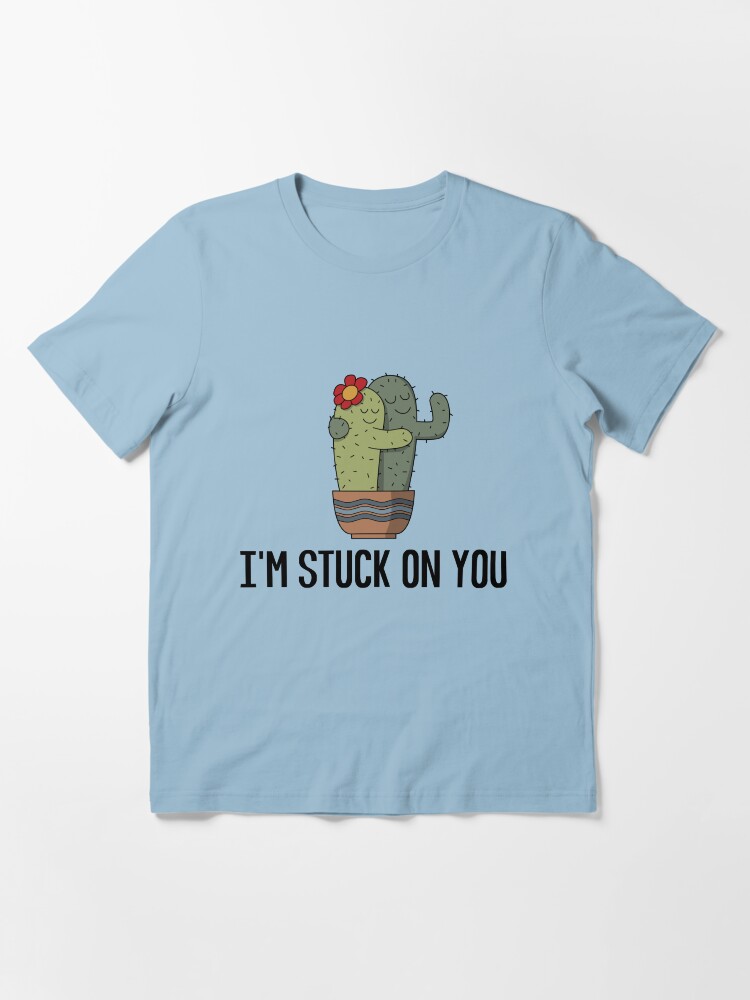 Alternate view of I'm Stuck On You - Funny Cactus Pun Gift Essential T-Shirt