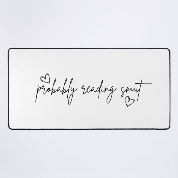 Item preview, Probably Reading Smut Hearts designed and sold by Mollysb428.