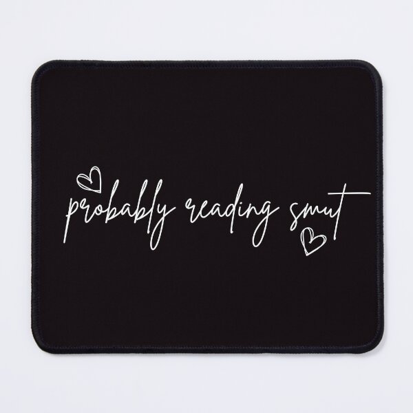 Item preview, Probably Reading Smut Hearts (White) designed and sold by Mollysb428.