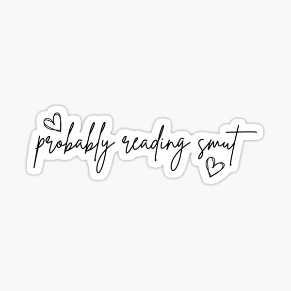 Item preview, Probably Reading Smut Hearts (White) designed and sold by Mollysb428.