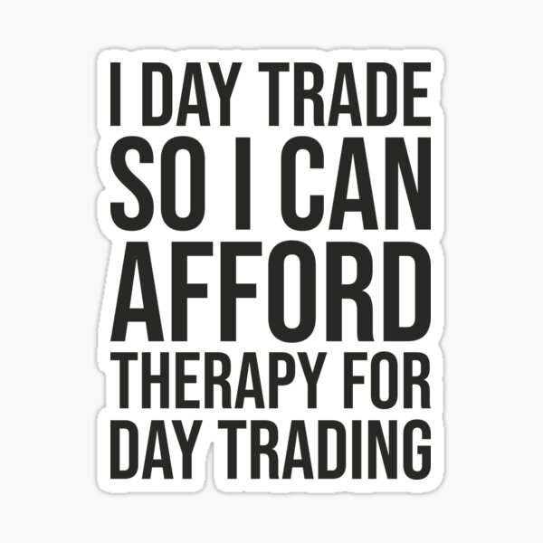 Item preview, Funny Day Trading Quote Stock Market Humor designed and sold by chantastical.