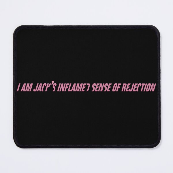 Item preview, I am Jack's Inflamed Sense of Rejection designed and sold by caramelomediasocial.