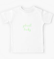 Plant Lady - Gardener Garden Flowers Plants Nature Love Kids Tee