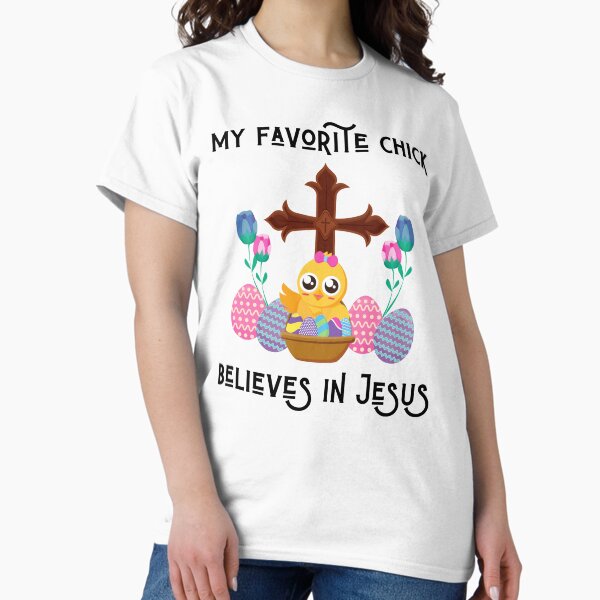 Item preview, My favorite Chick believes in Jesus Christian Easter Ressurection Sunday designed and sold by ebonyfullershopp.
