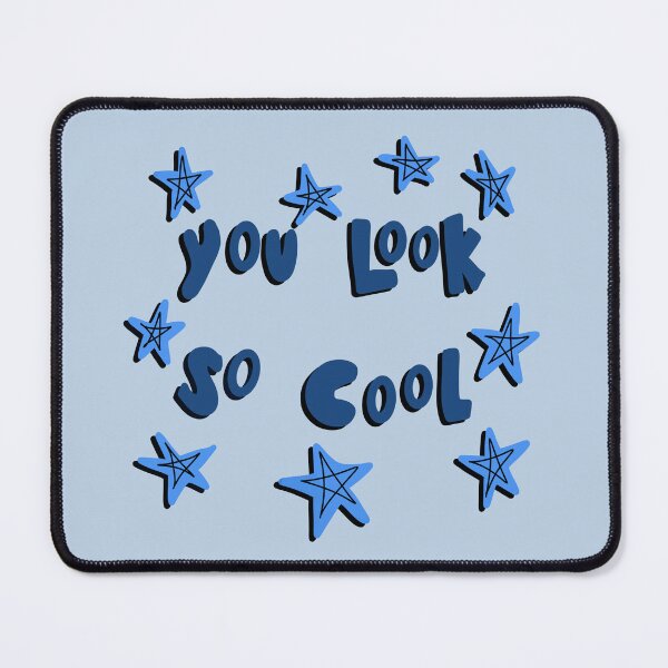 Item preview, You look so cool quote designed and sold by marixdigital.