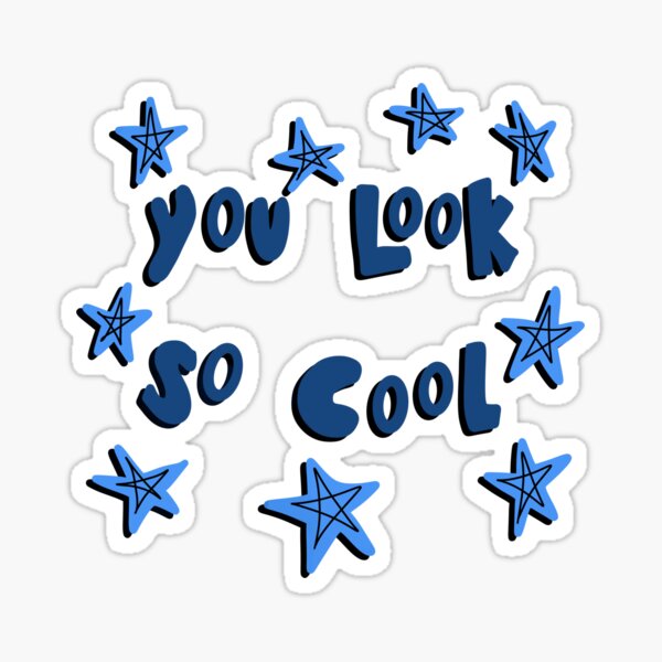 Item preview, You look so cool quote designed and sold by marixdigital.
