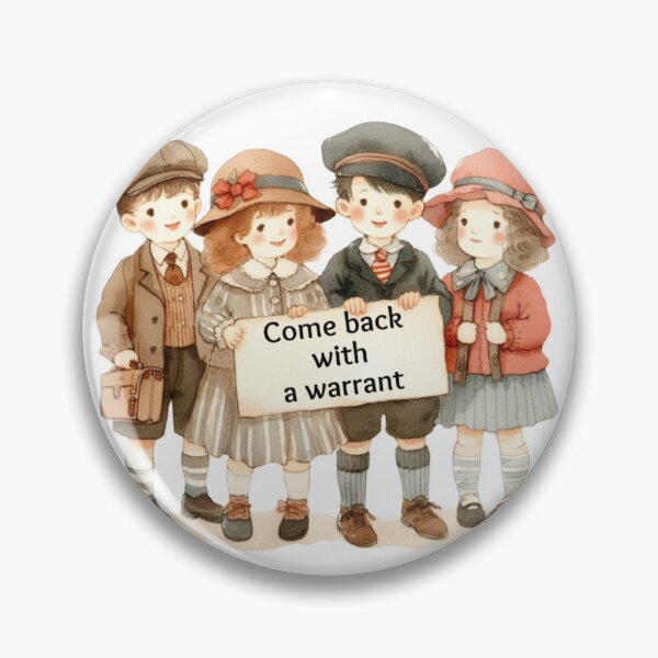 Item preview, Come Back with a Warrant designed and sold by PrometheanAppCo.