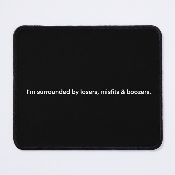 Item preview, Surrounded by losers, misfits and boozers designed and sold by GinetteWhite.