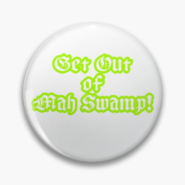 Item preview, Get Out of Mah Swamp! designed and sold by STocelot.