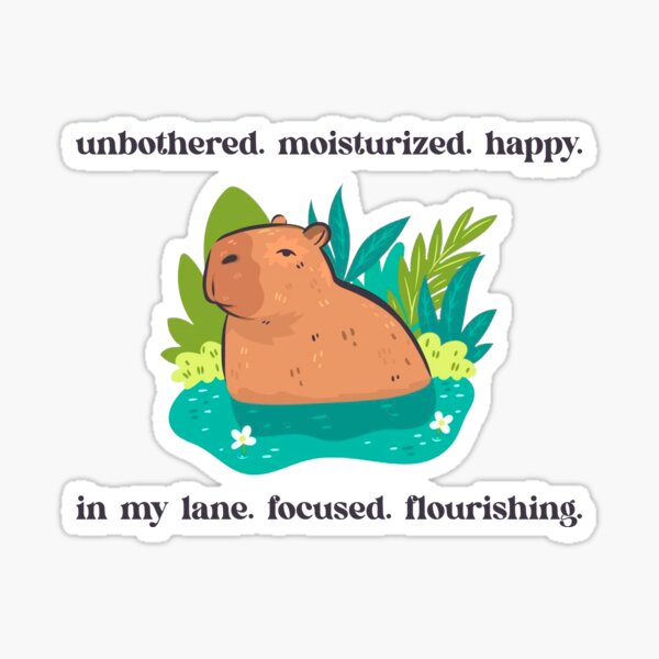 Item preview, Capybara - Unbothered. Moisturized. Happy. In My Lane. Focused. Flourishing. designed and sold by R-A Designs.