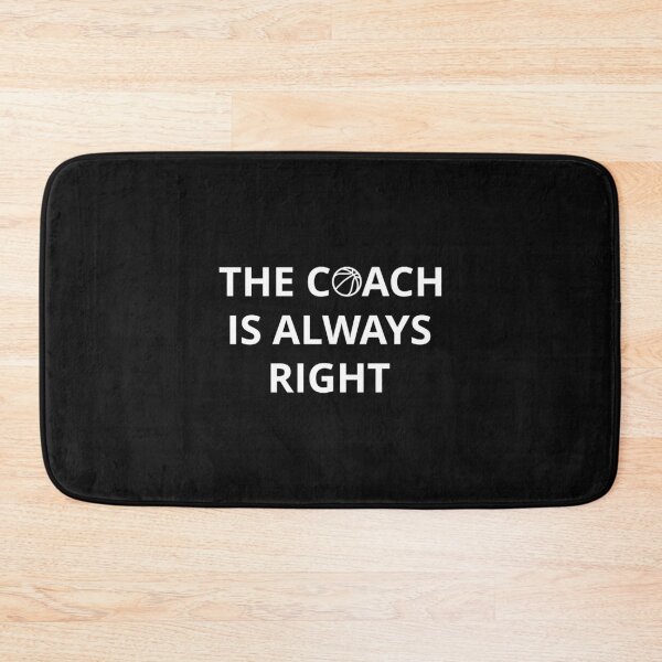 Item preview, Basketball Coach - The Coach Is Always Right I designed and sold by Masonixem.
