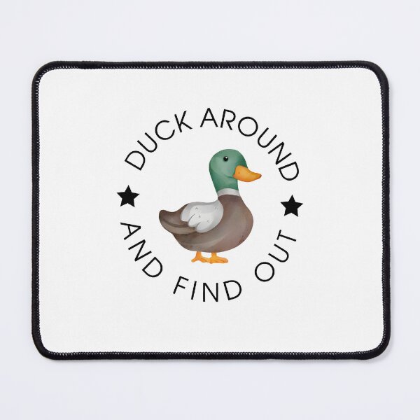Item preview, Duck Around and Find Out designed and sold by JoelFox165.
