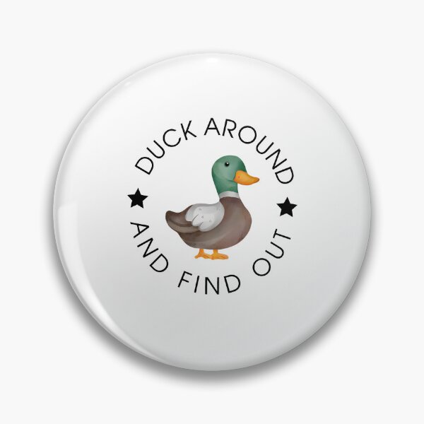 Item preview, Duck Around and Find Out designed and sold by JoelFox165.