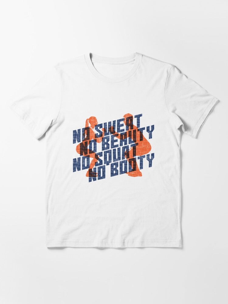 Alternate view of No Sweat No Beauty No Squat No Booty - Funny Gym Quote Gift Essential T-Shirt