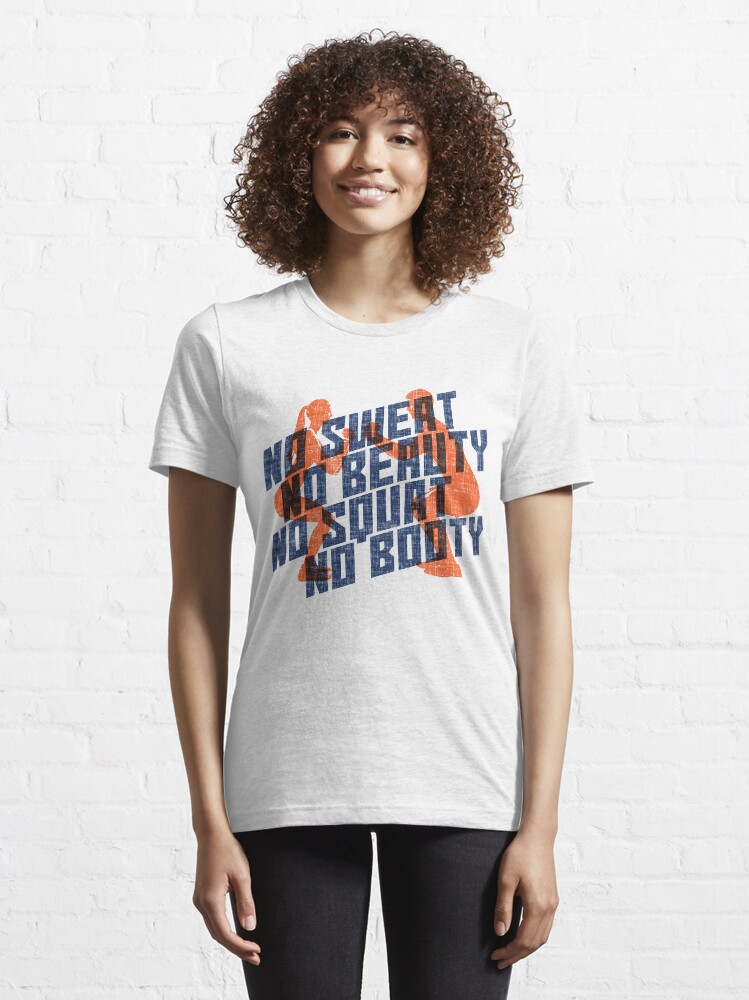 Alternate view of No Sweat No Beauty No Squat No Booty - Funny Gym Quote Gift Essential T-Shirt