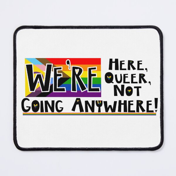 Item preview, Here, Queer, Not Going Anywhere designed and sold by FaitrixDesigns.