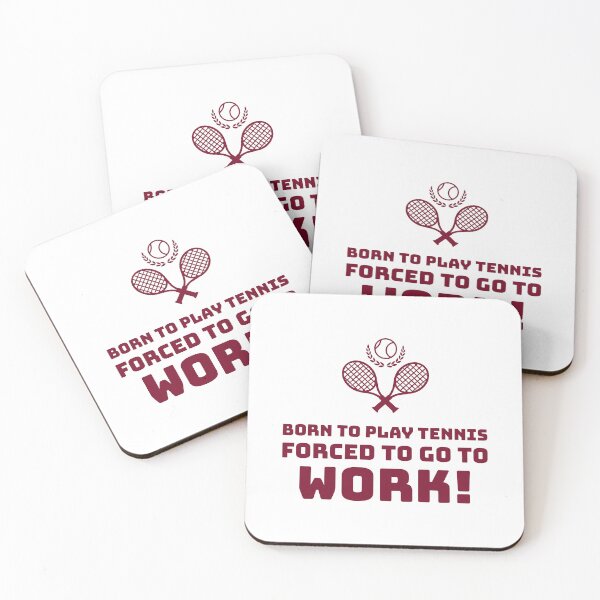 Item preview, Born to play Tennis, Forced to go to Work! designed and sold by AstraTees.
