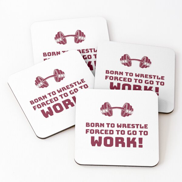 Item preview, Born to Wrestle, Forced to go to Work! designed and sold by AstraTees.