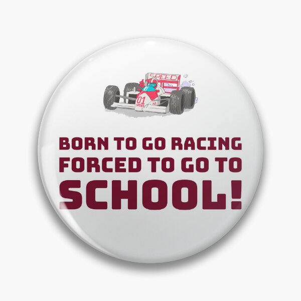 Item preview, Born to go Racing, Forced to go to School! designed and sold by AstraTees.