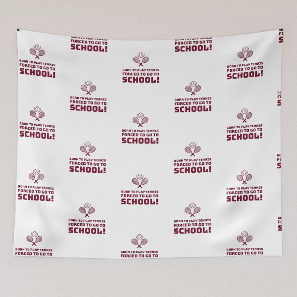 Item preview, Born to play Tennis, Forced to go to School! designed and sold by AstraTees.