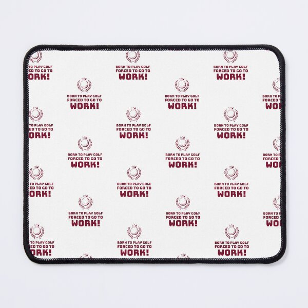 Item preview, Born to play Golf, Forced to go to Work! designed and sold by AstraTees.