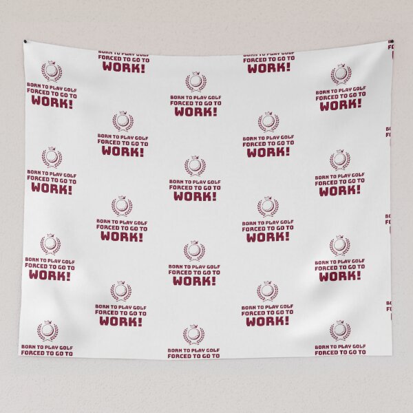 Item preview, Born to play Golf, Forced to go to Work! designed and sold by AstraTees.
