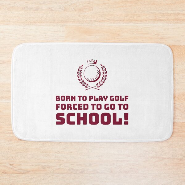 Item preview, Born to play Golf, Forced to go to School! designed and sold by AstraTees.