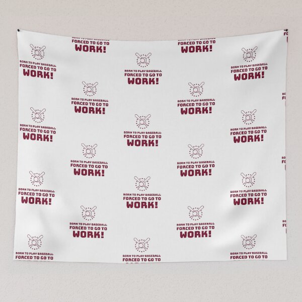 Item preview, Born to play Baseball, Forced to go to Work! designed and sold by AstraTees.