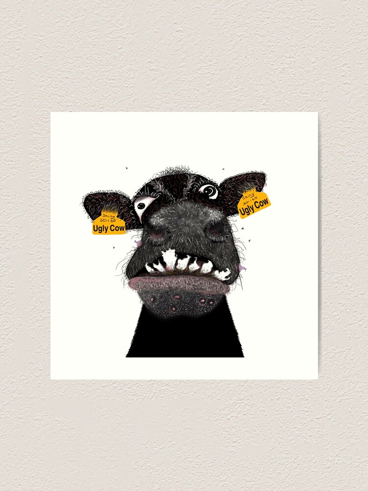 Ugly cow Art Print for Sale by cheekycows