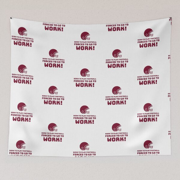 Item preview, Born to play Football, Forced to go to Work! designed and sold by AstraTees.