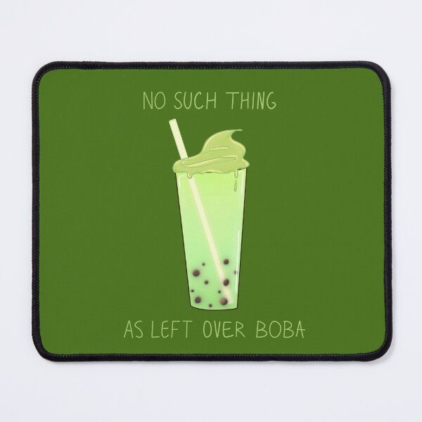 Item preview, No Such Thing As Left Over Boba Design designed and sold by KitKattyDesigns.