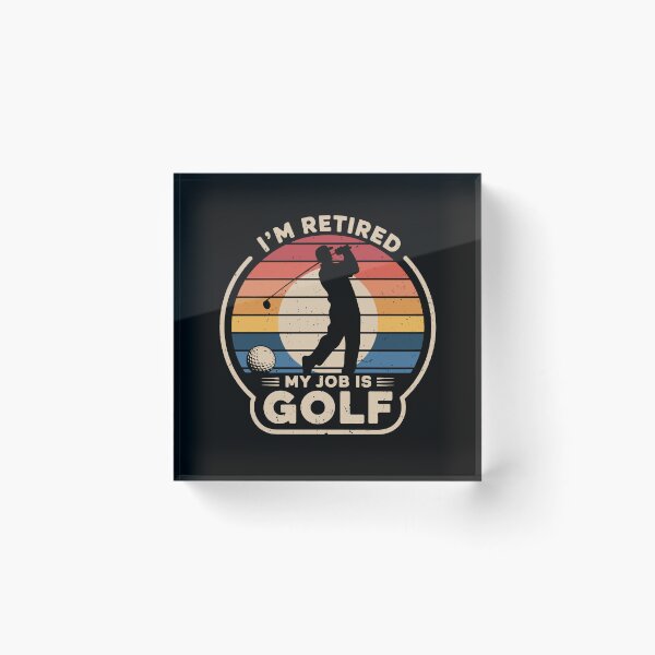 Item preview, Retired Golfers – I’m Retired My Job Is Golf designed and sold by tmerchtrends.