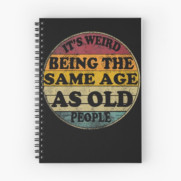 Item preview, Retro Vintage Art It's Weird Being The Same Age As Old People Funny Men designed and sold by MOHAMED FRASER.