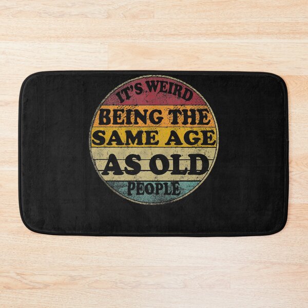 Item preview, Retro Vintage Art It's Weird Being The Same Age As Old People Funny Men designed and sold by MOHAMED FRASER.