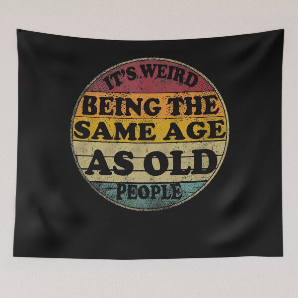 Item preview, Retro Vintage Art It's Weird Being The Same Age As Old People Funny Men designed and sold by MOHAMED FRASER.