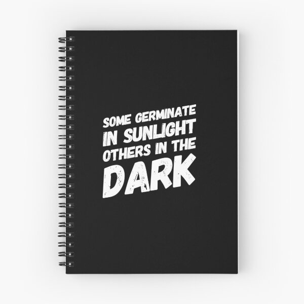 Item preview, Some Germinate in Sunlight, Others in Dark — Growth Has Many Paths designed and sold by ipot.