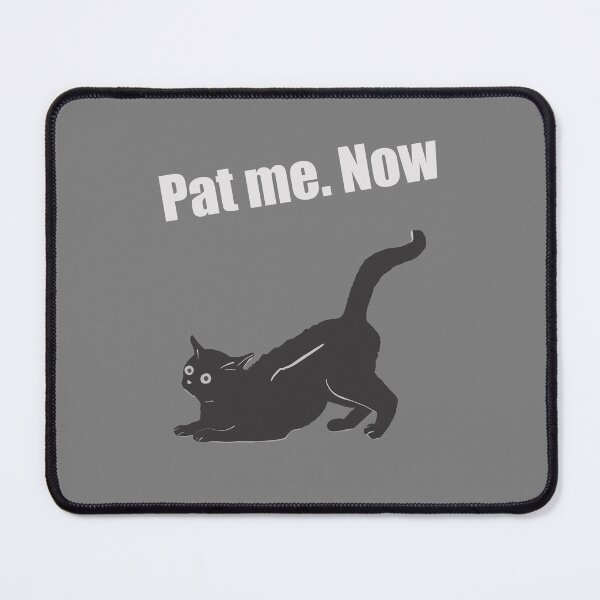 Item preview, Humorous cat art : Pat me.Now Gray version designed and sold by TheGrandLordCat.