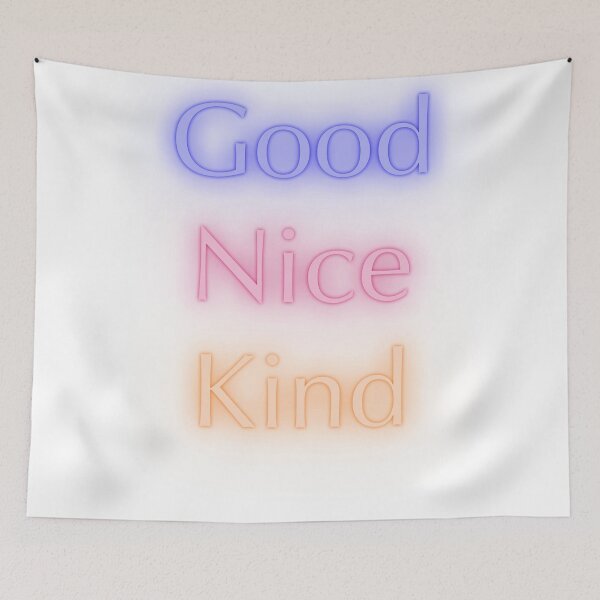 Item preview, Good, Nice, Kind designed and sold by robiesos.