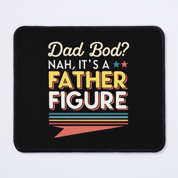 Item preview, Dad Bod? Nah, It's a Father Figure designed and sold by ThatBBStore.