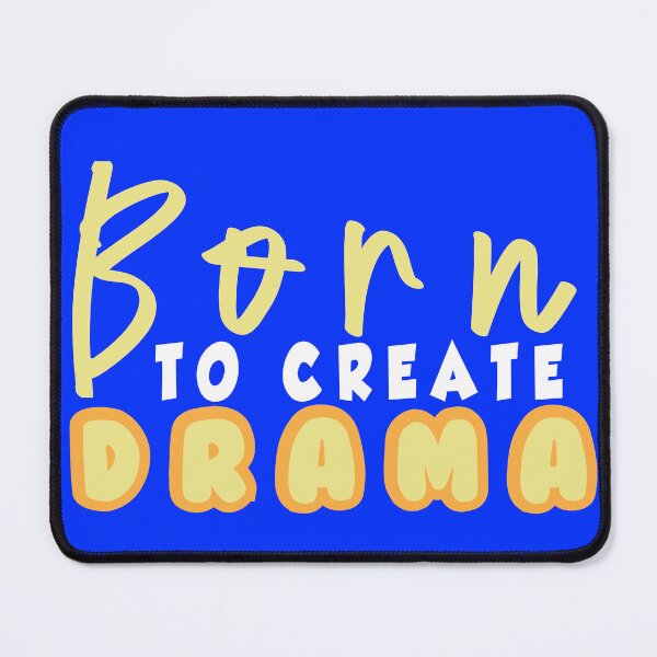 Item preview, Born to create drama designed and sold by AdrianShirt.