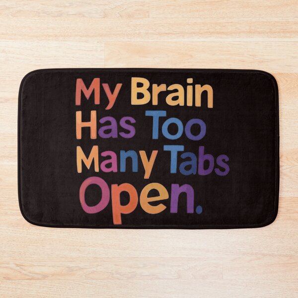 Item preview, My Brain Has Too Many Tabs Open – Funny Digital Overload Quote designed and sold by gtrock.