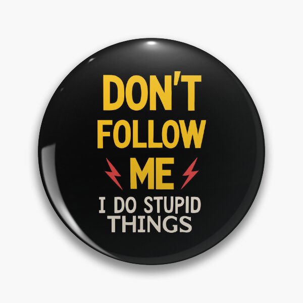 Item preview, Don't Follow Me, I do stupid things designed and sold by ThatBBStore.