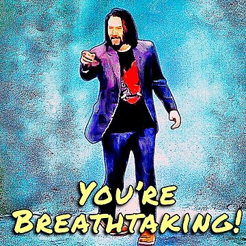 Vorschaubild zum Design Keanu Reeves: „Du bist atemberaubend!“ von 1SadBlackSheep